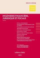 Couverture du livre « Ingénierie financière, fiscale et juridique (édition 2023/2024) » de Alain Pietrancosta et Philippe Raimbourg aux éditions Dalloz