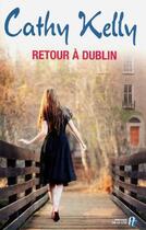 Couverture du livre « Retour à Dublin » de Cathy Kelly aux éditions Presses De La Cite