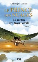 Couverture du livre « Le prince des nuages Tome 2 ; le matin des trois soleils » de Christophe Galfard aux éditions Pocket Jeunesse