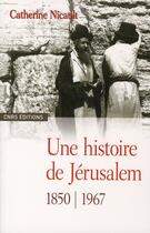 Couverture du livre « D'Al Quds à Yerushalayim ; une histoire de Jérusalem 1516-1917 » de Catherine Nicault aux éditions Cnrs
