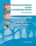 Couverture du livre « Traitements parondontaux et lasers en omnipratique dentaire » de Patrick Missika et G Rey aux éditions Elsevier-masson