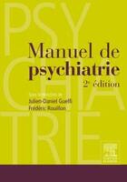 Couverture du livre « Manuel de psychiatrie (2e édition) » de Julien-Daniel Guelfi et Riyukkib aux éditions Elsevier-masson