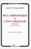 Couverture du livre « De la république à l'Etat français 1930-1940 : Le chemin de Vichy » de Jean Levy aux éditions Editions L'harmattan