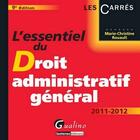 Couverture du livre « L'essentiel du droit administratif général (édition 2011/2012) » de Marie-Christine Rouault aux éditions Gualino