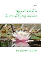 Couverture du livre « Kung fu panda t.2 ; la voie de la paix intérieure » de Ygrec aux éditions Books On Demand
