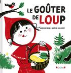 Couverture du livre « Le goûter de Loup » de Aurelie Guillerey et Sandrine Beau aux éditions Grund