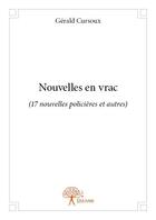 Couverture du livre « Nouvelles en vrac » de Gerald Cursoux aux éditions Edilivre