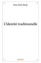 Couverture du livre « L'identité traditionnelle » de Don-Fofo Bedy aux éditions Edilivre