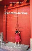 Couverture du livre « L'enfant de trop » de Christine Loisel-Buet aux éditions L'harmattan