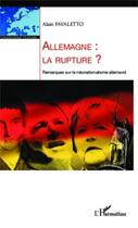Couverture du livre « Allemagne : la rupture ? remarques sur le néonationalisme allemand » de Alain Favaletto aux éditions Editions L'harmattan
