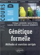 Couverture du livre « Génétique formelle : méthodes et exercices corrigés » de Philippe Lachaume et Sylvie Tutois et Isabelle Vaillant et Emmanuel Vanrobays aux éditions Ellipses