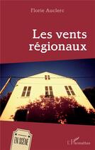 Couverture du livre « Les vents regionaux » de Florie Auclerc aux éditions L'harmattan