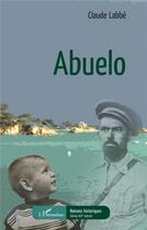 Couverture du livre « Abuelo » de Claude Labbe aux éditions L'harmattan