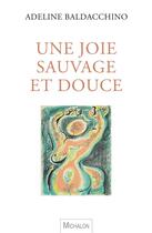 Couverture du livre « Une joie sauvage et douce » de Adeline Baldacchino aux éditions Michalon