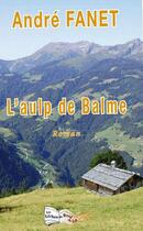 Couverture du livre « L'Aulp de Balme » de Andre Fanet aux éditions Bord Du Lot