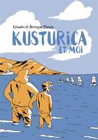 Couverture du livre « Kusturica et moi » de Leandre Thouin et Berenger Thouin aux éditions Six Pieds Sous Terre