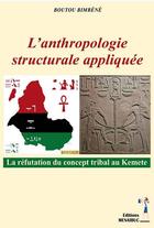 Couverture du livre « L'anthropologie appliquee, la refutation du concept tribal au kemete » de Bimbene Boutou aux éditions Menaibuc
