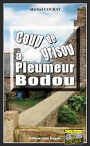 Couverture du livre « Coup de grisou à Pleumeur Bodou » de Michel Courat aux éditions Bargain