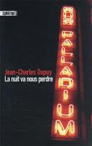 Couverture du livre « La nuit va nous perdre » de Jean-Charles Dupuy aux éditions Sonatine
