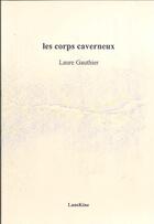Couverture du livre « Les corps caverneux » de Laure Gauthier aux éditions Editions Lanskine