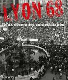 Couverture du livre « Lyon, 68 ; deux décennies contestataires » de  aux éditions Lieux Dits