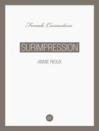 Couverture du livre « Surimpression » de Annie Rioux aux éditions D-fiction