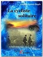 Couverture du livre « La cycliste solitaire » de Arthur Conan Doyle aux éditions Thriller Editions