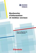 Couverture du livre « Recherche d'information et médias sociaux » de Catherine Berrut aux éditions Cepadues