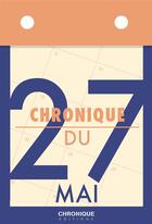 Couverture du livre « Chronique du 27 mai » de  aux éditions Chronique