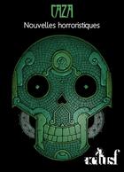 Couverture du livre « Nouvelles horroristiques » de Philippe Caza aux éditions Actusf