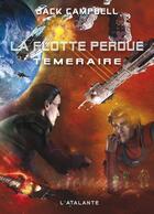 Couverture du livre « La flotte perdue Tome 2 : téméraire » de Jack Campbell aux éditions L'atalante