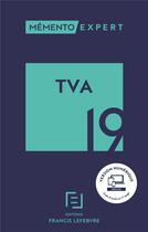 Couverture du livre « Mémento expert ; TVA (édition 2019) » de  aux éditions Lefebvre