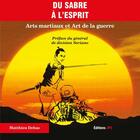 Couverture du livre « Du sabre à l'esprit ; arts martiaux et arts de la guerre » de Matthieu Debas aux éditions Jpo