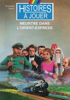 Couverture du livre « Meurtre dans l'Orient-express » de Jean-Louis Tripp et Dominique Dupuis et Marcel Laverdet aux éditions Posidonia