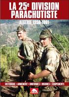 Couverture du livre « La 25e division parachutiste - algerie 1956-1961 » de  aux éditions Regi Arm