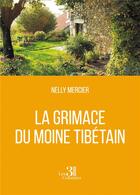 Couverture du livre « La grimace du moine tibétain » de Nelly Mercier aux éditions Les Trois Colonnes