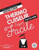 Couverture du livre « Super facile ; thermocuiseur plats du soir » de Guillaume Marinette aux éditions Marabout