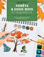 Couverture du livre « Arbres & forêts à l'aquarelle » de Anne-Claire Duval-Dumas aux éditions Marabout