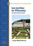 Couverture du livre « Les jardins de villandry, la nature mise en ordre » de Louis-Michel Nourry aux éditions Belin