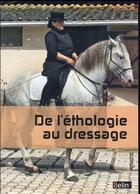 Couverture du livre « De l'éthologie au dressage » de Sandrine Dhondt aux éditions Belin Equitation