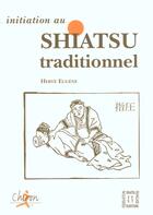 Couverture du livre « Initiation au shiatsu » de Herve Eugene aux éditions Chiron