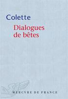 Couverture du livre « Dialogues de bêtes » de Colette aux éditions Mercure De France