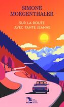 Couverture du livre « Sur la route avec tante Jeanne » de Simone Morgenthaler aux éditions La Nuee Bleue