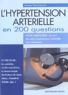 Couverture du livre « L'hypertension arterielle en 200 questions » de Pierre Laurent aux éditions De Vecchi