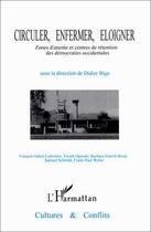 Couverture du livre « Circuler, enfermer, éloigner ; zones d'attente et centres de rétention des démocraties occidentales » de  aux éditions L'harmattan