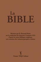 Couverture du livre « La Bible (intégrale) : Crampon 1923 - 2023 » de Bernard-Marie aux éditions Tequi