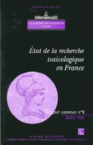 Couverture du livre « Etat de la recherche toxicologique en france : de la formation des hommes a l'evaluation des nouveau » de Academie Des Science aux éditions Tec Et Doc