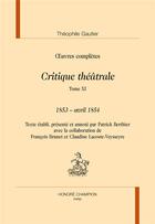 Couverture du livre « Critique théâtrale t.11 ; 1853 - avril 1854 » de Theophile Gautier aux éditions Honore Champion