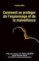 Couverture du livre « Comment se protéger de l'espionnage et de la malveillance » de Francois Auer aux éditions Recrut'innov