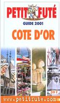 Couverture du livre « Cote d'or 2001, le petit fute » de Collectif Petit Fute aux éditions Le Petit Fute